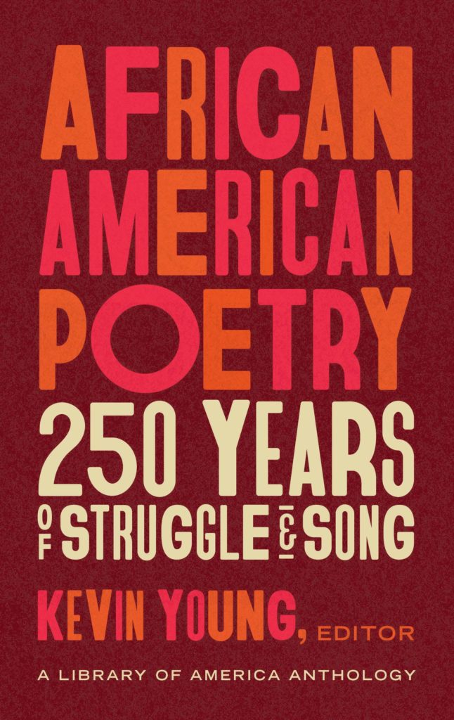 African American Poetry: 250 Years of Struggle and Song, Kevin Young, Editor